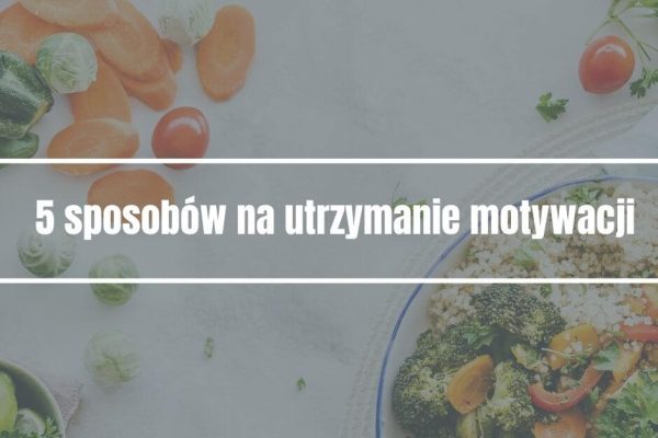 5-sposobow-na-utrzymanie-motywacji